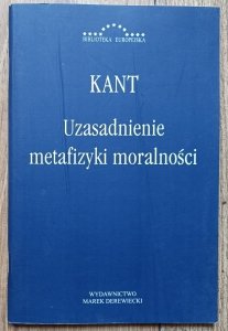 Immanuel Kant • Uzasadnienie metafizyki moralności