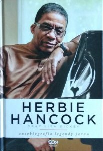 Herbie Hancock, Lisa Dickey • Herbie Hancock. Autobiografia legendy jazzu