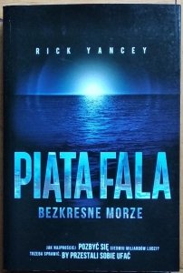 Rick Yancey • Piąta fala. Bezkresne morze