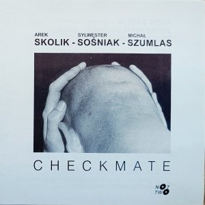 Arek Skolik, Sylwester Sośniak, Michał Szumlas • Checkmate • CD