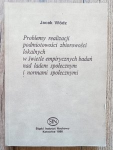 Jacek Wódz • Problemy realizacji podmiotowości zbiorowości lokalnych / dedykacja autorska