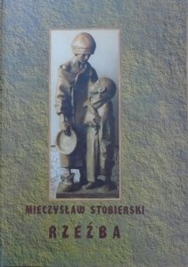 Mieczysław Stobierski • Rzeźba
