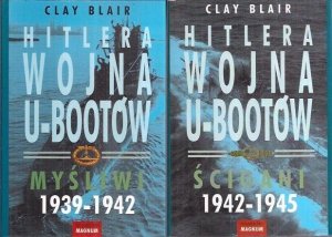 Clay Blair • Hitlera wojna U-bootów [komplet]