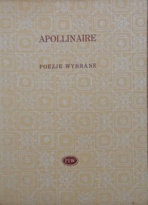 Apollinaire • Poezje wybrane [Biblioteka Poetów]