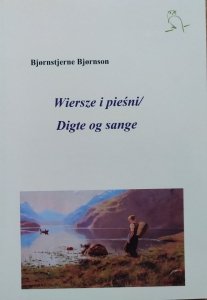 Bjørnstjerne Bjørnson • Wiersze i pieśni [wydanie dwujęzyczne]