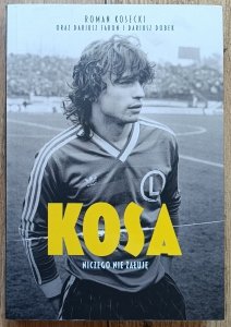 Roman Kosecki • Kosa: niczego nie żałuję