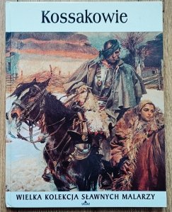 Kossakowie [Wielka kolekcja sławnych malarzy]