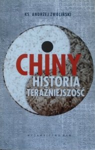 ks. Andrzej Zwoliński • Chiny. Historia. Teraźniejszość