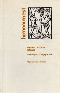 George Mackay Brown • Antologia z wyspy fok 