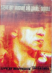 Stevie Ray Vaughan and Double Trouble • Live at Montreux 1982/1985 • DVD