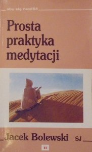 Jacek Bolewski SJ • Prosta praktyka medytacji