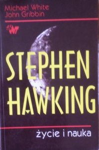 Michael White, John Gribbin • Stephen Hawking. Życie i nauka