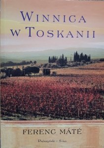 Ferenc Mate • Winnica w Toskanii
