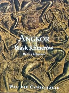Marilia Albanese • Angkor. Blask Khmerów