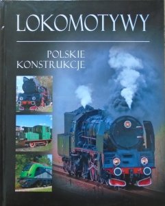 Tadeusz Irteński • Lokomotywy. Polskie konstrukcje [album]