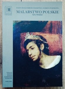 Malarstwo polskie XIX wieku. Katalog zbiorów Muzeum Narodowego w Krakowie