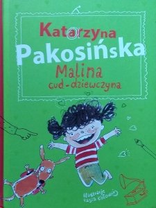 Katarzyna Pakosińska • Malina cud-dziewczyna