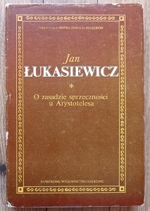 Jan Łukasiewicz • O zasadzie sprzeczności u Arystotelesa