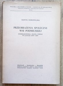 Przeobrażenia społeczne wsi podmiejskiej. Podkrakowska osada Chełm w latach 1900-1967