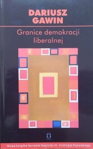 Dariusz Gawin • Granice demokracji liberalnej