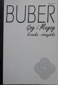Martin Buber • Gog i Magog. Kronika chasydzka
