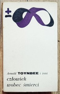 Arnold Toynbee • Człowiek wobec śmierci