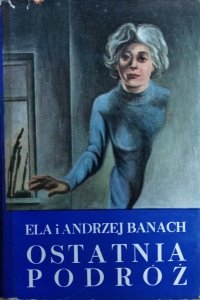 Andrzej Banach, Ella Banach • Ostatnia podróż 