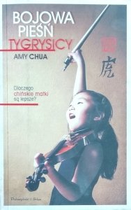 Amy Chua • Pieśń bojowa tygrysicy