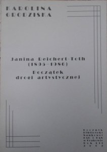 Karolina Grodziska • Janina Reichert-Toth 1895-1986. Początek drogi artystycznej