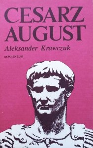 Aleksander Krawczuk • Cesarz August