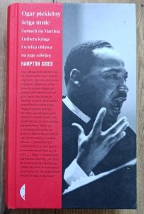 Ogar piekielny ściga mnie. Zamach na Martina Luthera Kinga i wielka obława na jego zabójcę