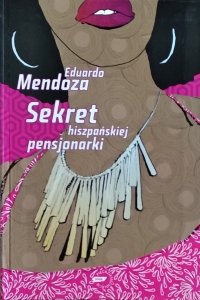Eduardo Mendoza • Sekret hiszpańskiej pensjonarki