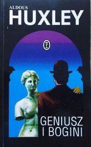 Aldous Huxley • Geniusz i bogini