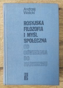 Andrzej Walicki • Rosyjska filozofia i myśl społeczna od oświecenia do marksizmu