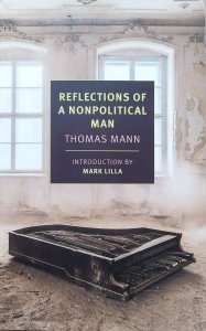 Thomas Mann • Reflections of a Nonpolitical Man