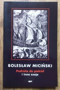 Bolesław Miciński • Podróże do piekieł i inne eseje