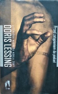 Doris Lessing • Przed zstąpieniem do piekieł [Nobel 2007]