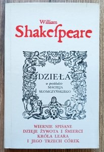 William Shakespeare • Wiernie spisane dzieje żywota i śmierci króla Leara i jego trzech córek