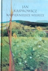 Jan Kasprowicz • Najpiękniejsze wiersze