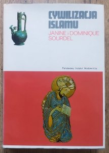 Dominique Sourdel, Janine Sourdel • Cywilizacja islamu (VII-XIII w.)