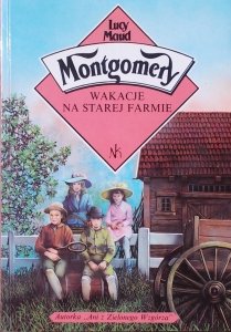 Lucy Maud Montgomery • Wakacje na starej farmie
