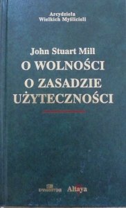 John Stuart Mill • O wolności. O zasadzie użyteczności [zdobiona oprawa]