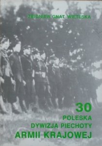 Zbigniew Gnat-Wieteska • 30 Poleska Dywizja Piechoty Armii Krajowej