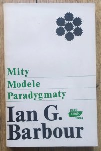 Ian G. Barbour • Mity Modele Paradygmaty