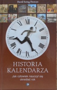 David Ewing Duncan • Historia kalendarza. Jak człowiek nauczył się określać rok