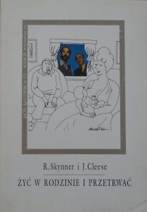 John Cleese, Robin Skynner • Żyć w rodzinie i przetrwać