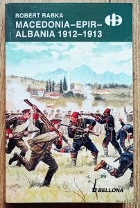Robert Rabka • Macedonia - Epir - Albania 1912-1913