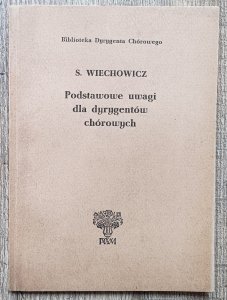 Stanisław Wiechowicz • Podstawowe uwagi dla dyrygentów chórowych