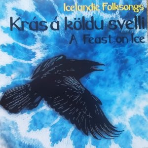 Krás á köldu svelli • A Feast On Ice - Icelandic Folksongs • CD 
