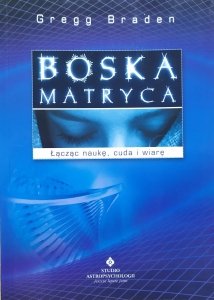 Gregg Braden • Boska matryca